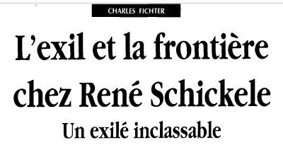 L’exil et la frontière chez René Schickele – par Charles Fichter